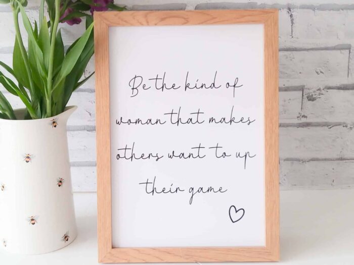 Be the kind of woman gift print