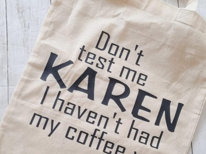 don't test me karen canvas bag